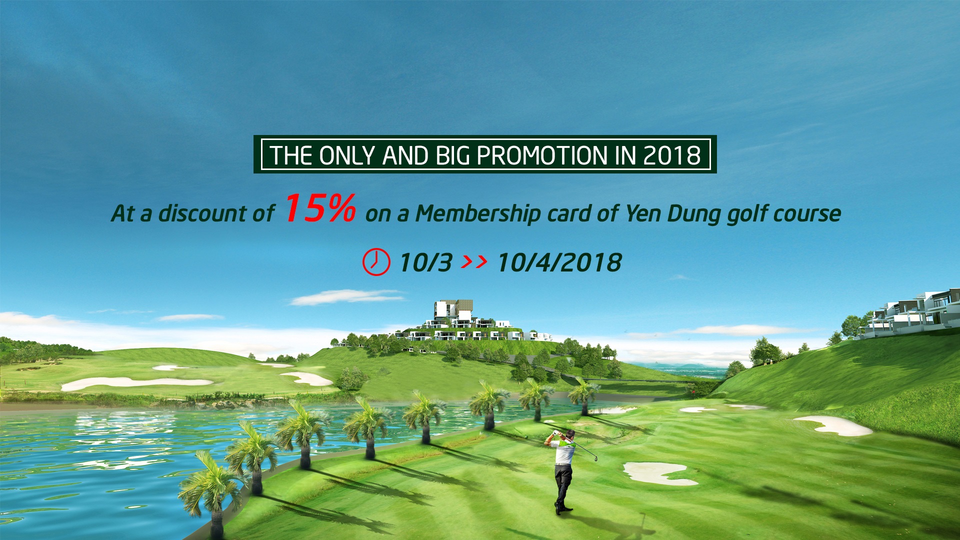 The only opportunity in the year to receive a discount of 15% on a Membership card of Yen Dung golf course
